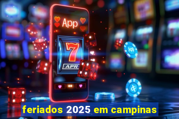 feriados 2025 em campinas